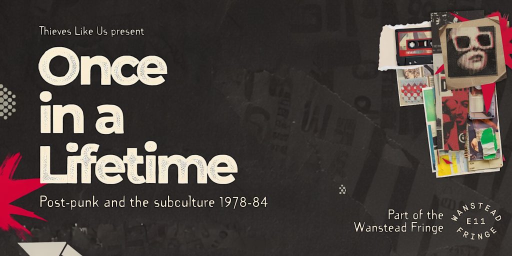 Once In A Lifetime: Post-punk and the subculture 1978-84