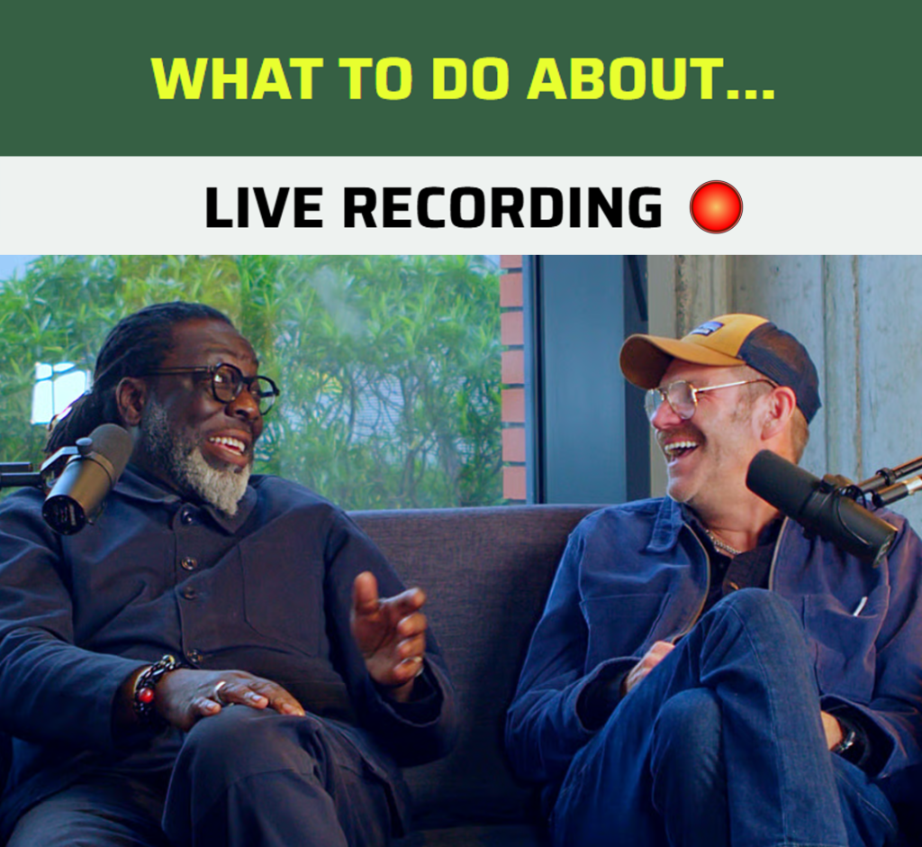 What To Do About... Podcast - Live Show